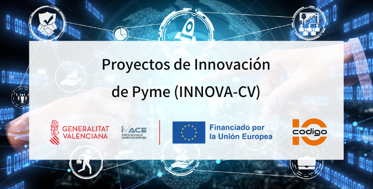 Programa de ayuda PROYECTOS DE INNOVACIÓN DE PYME (INNOVA-CV)