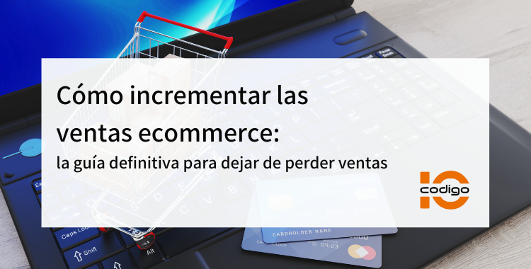incrementar las ventas de tu ecommerce